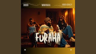 Furaha - Mwanaa, Gogo Ashley & Dodo