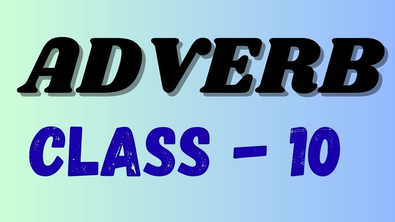 ADVERB CLASS - 10
