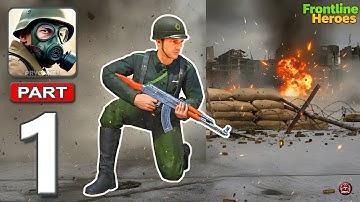Frontline Heroes - Gameplay Walkthrough Part 1 - War Shooting Games (Android, iOS)