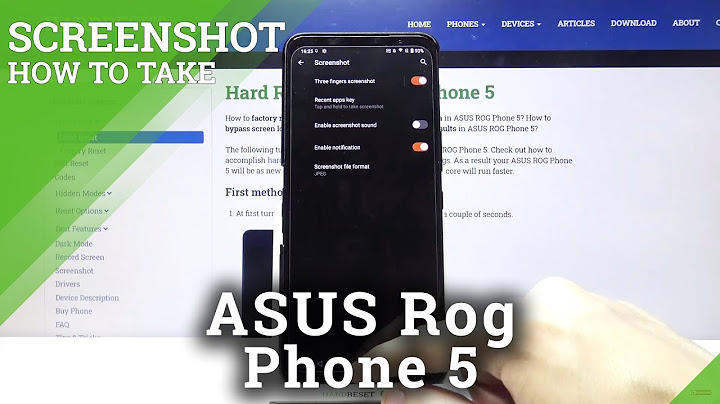 Hướng dẫn chụp màn hình trên rog phon