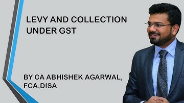 LEVY AND COLLECTION under GST (Webinar) ||By CA ABHISHEK AGARWAL