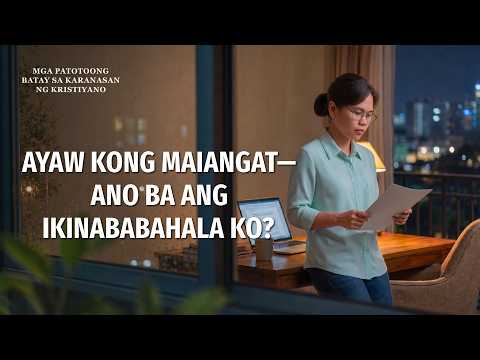 Tagalog Testimony Videos, Ep. 956: Ayaw Kong Maiangat—Ano Ba ang Ikinababahala Ko?