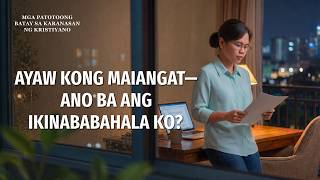 Tagalog Testimony Videos, Ep. 956: Ayaw Kong Maiangat—Ano Ba ang Ikinababahala Ko?
