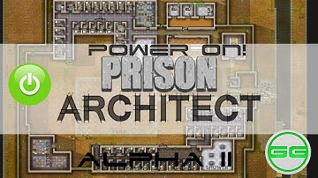 Prison Architect Alpha 11 - Power On!