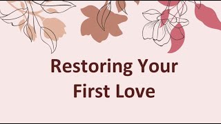 Restoring your First Love - Ptr. Diwani M. Oliva