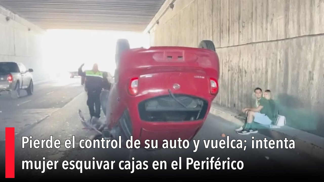 Pierde el control de su auto y vuelca; intenta mujer esquivar cajas en ...