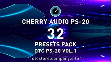 CHERRY AUDIO PS-20 - Intro + DTC PS-20 Vol.1 Preset Demo