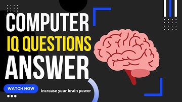 Increase Your Brain Power | Computer IQ Questions And Answers 2022