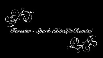 Forester - Spark (DimL!t Remix)