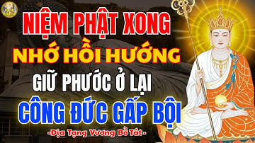Địa Tạng PHật Pháp dạy cách Hồi Hướng Sau Mỗi Thời Niệm Phật, Để Công Đức Tăng Trưởng Gấp Bội!