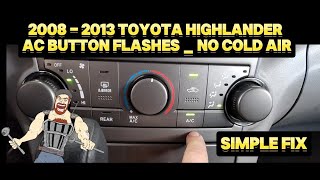 2008 - 2013 TOYOTA HIGHLANDER AC BUTTON FLASHES _ NO COLD AIR _ SIMPLE FIX by Gearmo Auto 134 views 11 days ago 4 minutes, 9 seconds
