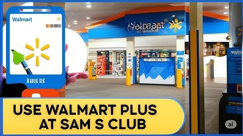 HOW TO USE WALMART PLUS FOR GAS AT SAM S CLUB 2025   FULL GUIDE