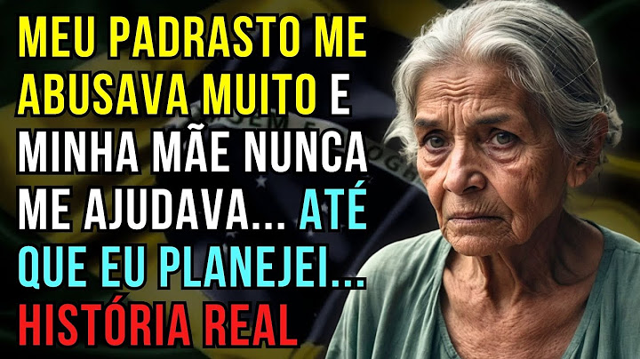 HISTÓRIA REAL DESTA AVÓ 👵💔 MEU PADRASTO ME ABUSAVA MUITO E MINHA MÃE NUNCA ME AJUDAVA...