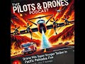 Pilots and Drone Podcast Esp. 1 - Drone Hits Super Scooper - Pacific Palisades Fire