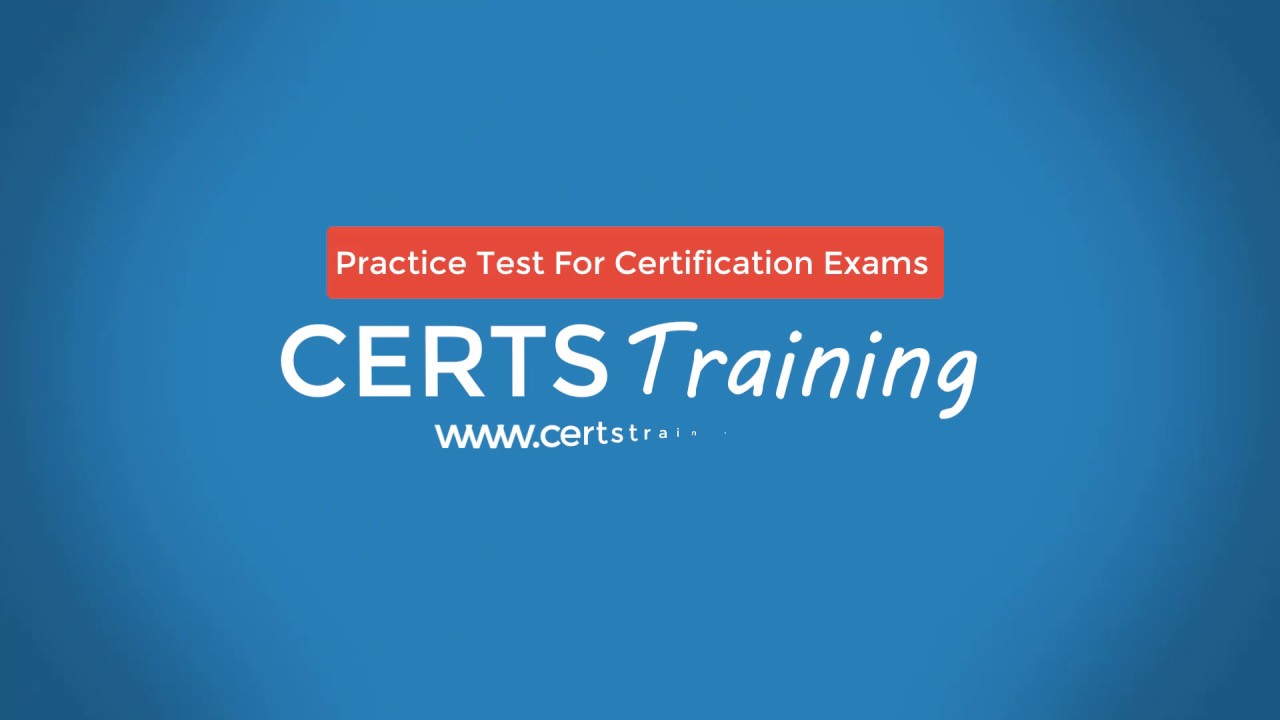 CERTSTraining - Practice Test for Certification Exams
