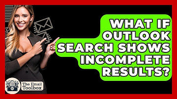What If Outlook Search Shows Incomplete Results? - TheEmailToolbox.com