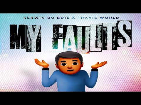 Kerwin Du Bois  Travis World   My Faults 2019 Soca Official Audio RAW
