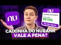 VALE A PENA INVESTIR NAS CAIXINHAS DO NUBANK EM 2024? Quanto rende R$ 1.000?