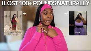 I Lost over 100 Pounds Naturally.. My Regrets, Insecurities, Food Addictions, Confidence & More