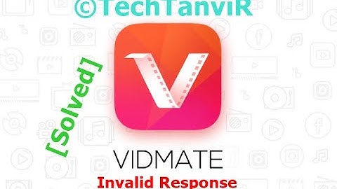 How to solve "Invalid Response" problem in VidMate. (100% working)
