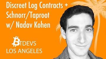 Discreet Log Contracts w/ Nadav Kohen | BitDevsLA