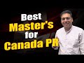 Best Master’s degree for Canada Study Visa with Family &amp; Canada PR