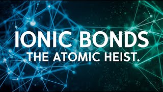 The Atomic Heist | Ionic Bonds Explained | Electron Transfer Made Simple | Dr. Chem Bot | NotebookLM