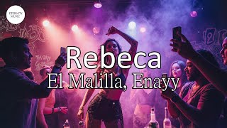 El Malilla, Enayy | Rebeca (Letra/Lyrics) | Siempre que fumas tú te pones de coqueta,