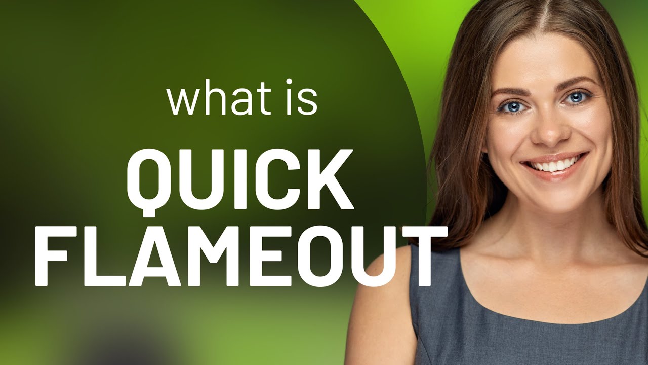 Quick Flameout Understanding the Phrase YouTube