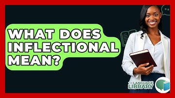 What Does Inflectional Mean? - The Language Library