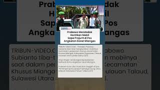 Momen Presiden Prabowo Hentikan Mobil  Sapa Prajurit di Pos Angkatan Darat Miangas