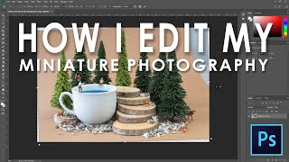 How I edit my miniature photography screenshot 2