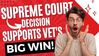 HUGE WIN for Veterans.  SCOTUS has veterans back! Supreme Court ruling Veterans benefits
