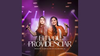 Eu Vou Providenciar - Renata Carvalho, Maurizelia