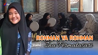 ROHMAN YA ROHMAN_INA PERMATASARI || Live Sholawat Nariyah Putri.