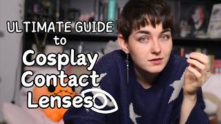 The ULTIMATE GUIDE to Cosplay Contact Lense Use and Wear! MUST WATCH