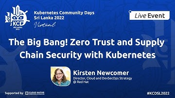 The Big Bang! Zero Trust and Supply Chain Security with Kubernetes | Kirsten Newcomer [LIVE SERIES]