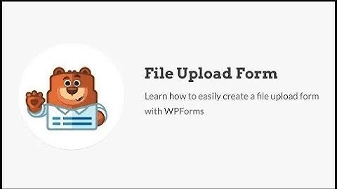 How to Create a File Upload Form in WordPress