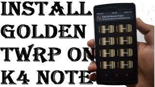 Install Golden Twrp Custom Recovery On Lenovo K4 Note Youtube