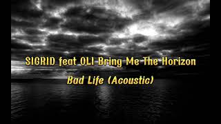 Sigrid feat Oli Bring Me The Horizon - Bad Life (Lyrics\/Lirik) Acoustic