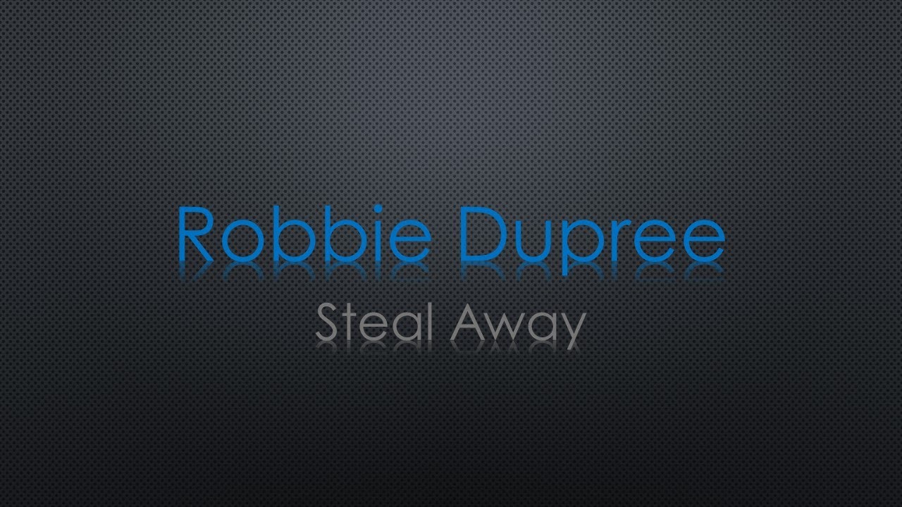 Robbie Dupree Steal Away Lyrics Robbie Dupree Steal Away Lyrics