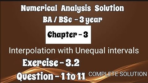 Exercise 3.2 Solution || Question 1 to 11 || Numerical Analysis || BA BSc 3 year Semester 5 || Ch 3