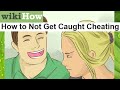 How to CHEAT on Your Partner without Getting Caught! | Trashy Wikihow