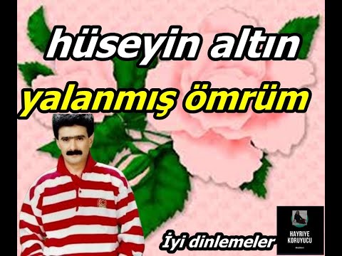 Hüseyin Altın - Yalanmış Ömrüm