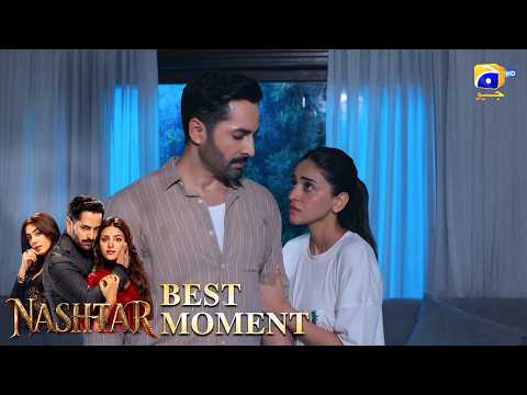 Nashtar Episode 23 | 𝐁𝐞𝐬𝐭 𝐌𝐨𝐦𝐞𝐧𝐭 𝟎𝟑 | Danish Taimoor - Anmol Baloch | Har Pal Geo