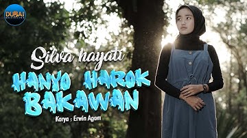 Silva Hayati - Hanyo Harok Bakawan (Official Music Video)