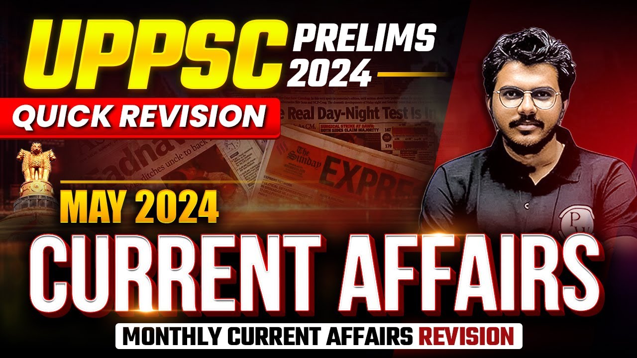MAY Month Current Affairs 2024 🔥| Monthly Current Affairs for UPPSC ...