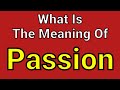 Meaning Of Passion Passion English Vocabulary Most Common Words In English Meaning Of Passion Passion English Vocabulary Most Common Words In English