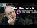 FOSDEM... the world's best open source conference?