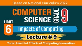 Harmful Effects of Computing Innovation | Lecture 9 | Unit 6 | Class 9th Computer Science | NBF 